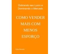 Como Vender Mais Com Menos Esforço (ebook)