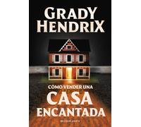 Cómo vender una casa encantada | Grady Hendrix, Pilar De La Peña Minguell