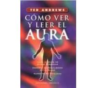 Como Ver Y Leer El Aura (5ª Ed.)
