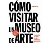 Como Visitar Un Museo De Arte