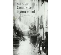 Cómo vive la otra mitad (Clásica)