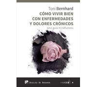 Como Vivir Bien Con Enfermedades Y Dolores Cronicos