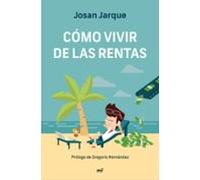 Cómo Vivir De Las Rentas