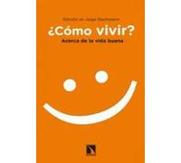 ¿Cómo vivir? | Jorge Reichmann