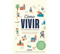 Cómo vivir una enfermedad incurable