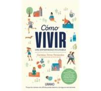 Como Vivir Una Enfermedad Incurable: Porque Los Caminos Dificiles Pued