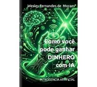 Como você pode ganhar DINHERO com IA: INTELIGENCIA ARTIFICIAL
