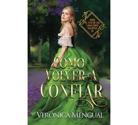 Cómo volver a confiar: El club de los caballeros malditos, libro 3