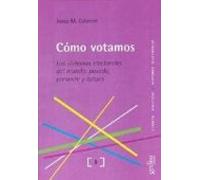 Como Votamos: Los Sistemas Electorales Del Mundo Pasado Present E Y Fu