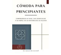Cómoda para principiantes: Comprender su vida, sus versículos y su papel en la historia de la Iglesia.