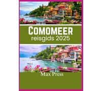 Comomeer Reisgids 2025: Tijd om te bezoeken, must-see plekken, De beste accommodaties, regels en voorschriften om te volgen, en de beste restaurants in het land