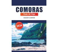 Comoras Guía de viaje 2026: Explora las gemas ocultas del Océano Índico, las islas, las playas, la cultura y la aventura imperdibles en África