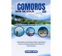 COMOROS GUÍA DE VIAJE 2026: Información esencial para viajar, experiencias locales y consejos prácticos para visitar las Islas Comoras.