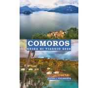 Comoros Guida Di Viaggio 2026: Picchi vulcanici, barriere coralline, insediamenti storici e straordinari viaggi sulle isole nell'Africa orientale