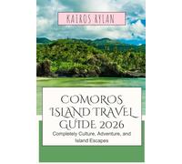 Comoros island travel guide 2026: Completely culture, adventure, and island escapes