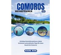 COMOROS REISEFÜHRER 2026: Wichtige Reiseinformationen, lokale Erlebnisse und praktische Tipps für einen Besuch der Komoren