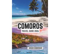 Comoros Travel Guide 2026: Indian Ocean island nation in Africa, volcanic peaks, turquoise beaches, rich Swahili-Arab culture, hidden coastal villages