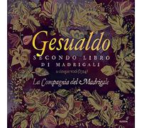 Compagnia Del Madrigale - Carlo Gesualdo - Secondo Libro di Madrigali (1594)