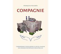 Compagnie: Comprendre et développer le capital humain des grandes entreprises industrielles
