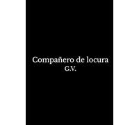 Compañero de locura: Un libro escrito por un miserable