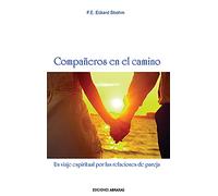 compañeros en el camino: Un Viaje Espiritual Por Las Relaciones de Pareja