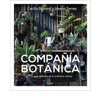 Compañía botánica: La guía definitiva de la jardinería urbana