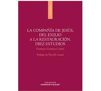 Compañía de Jesús, del exilio a la restauración, La. Diez estudios (Monografías)