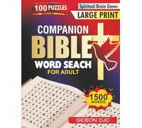 COMPANION BIBLE WORD SEARCH PUZZLES FOR ADULTS: Large-Print Inspirational Puzzle Book for A Calm Mind And Soul. Finding Peace And Inspiration in God's ... Through Scripture, One Word At A Time.