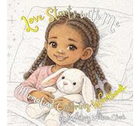 Companion Coloring Workbook for Love Starts With Me: Affirmation Coloring Workbook for Children to Promote Self-Love, Confidence and Positive Social ... coloring pages, 100+ affirmation questions