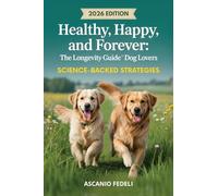 Companion Forever: Unlocking the Science of Longevity for Your Canine