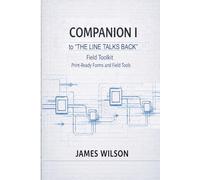 Companion I to The Line Talks Back: Field Toolkit: Print-Ready Forms and Field Tools