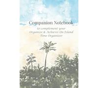 Companion Notebook to complement your Organize & Achieve: On Island Time Organizer: Blank Full Color 6 x 9 inch Notebook - 75 pages - Ocean Notes & /Doodle - Today's dream record pages