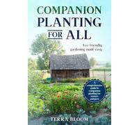 Companion Planting for All: Eco-Friendly Gardening Made Easy