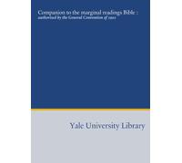 Companion to the marginal readings Bible :: authorised by the General Convention of 1901