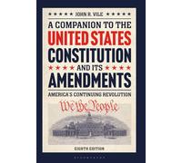 Companion to the United States Constitution and Its Amendments, A: America's Continuing Revolution