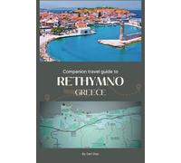 Companion travel guide to Rethymno Greece - With Colorful insights: Must See, Must do activities! Insider and local tips! Cultural Immersion! Top ... Wonders: Chromatic Adventurer's guidebook)