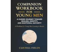 Companion Workbook for Young Men (Student Edition): A Guided SEL Workbook for Identity, Emotional Literacy, and Becoming (Grades 6-12)