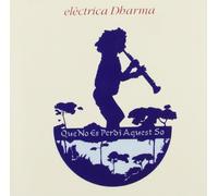 Companyia Electrica Dharma - Que No Es Perdi Aquest So