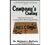 Company's Coming: A Spiritual Process for Creating More Welcoming Parishes