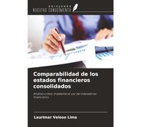 Comparabilidad de los estados financieros consolidados: Análisis crítico mediante el uso de indicadores financieros