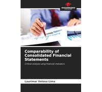 Comparability of Consolidated Financial Statements: Critical analysis using financial indicators