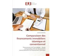 Comparaison des financements immobiliers islamique et conventionnel: Financement de l'immobilier : étude comparative entre le financement conventionnel et le financement islamique