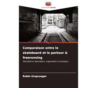 Comparaison entre le skateboard et le parkour & freerunning