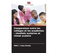 Comparaison entre les collèges et les académies: résultats scolaires et climat scolaire