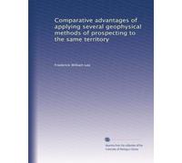 Comparative advantages of applying several geophysical methods of prospecting to the same territory