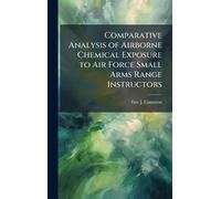 Comparative Analysis of Airborne Chemical Exposure to Air Force Small Arms Range Instructors