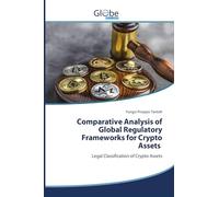 Comparative Analysis of Global Regulatory Frameworks for Crypto Assets: Legal Classification of Crypto Assets