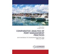 COMPARATIVE ANALYSIS OF PORT MANAGEMENT PRACTICES: WITH REFERENCE TO VISAKHAPATNAM PORT AND JEBEL ALI PORT
