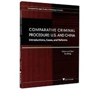 【全新速发】Comparative Criminal Procedure: U.S. and China-Introductions Cases and Reforms(比较刑事诉讼程序)Z