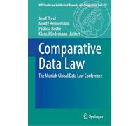 Comparative Data Law: The Munich Global Data Law Conference: 32 (MPI Studies on Intellectual Property and Competition Law, 32)
